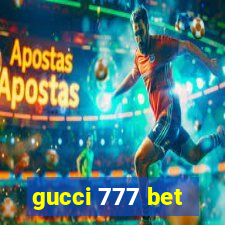 gucci 777 bet